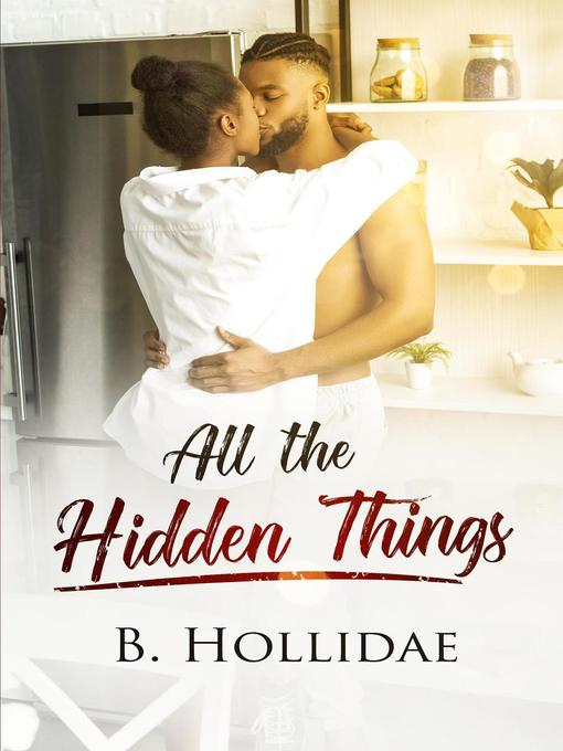 Title details for All the Hidden Things by B. Hollidae - Available